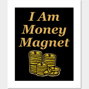 I am Money Magnet Posters and Art